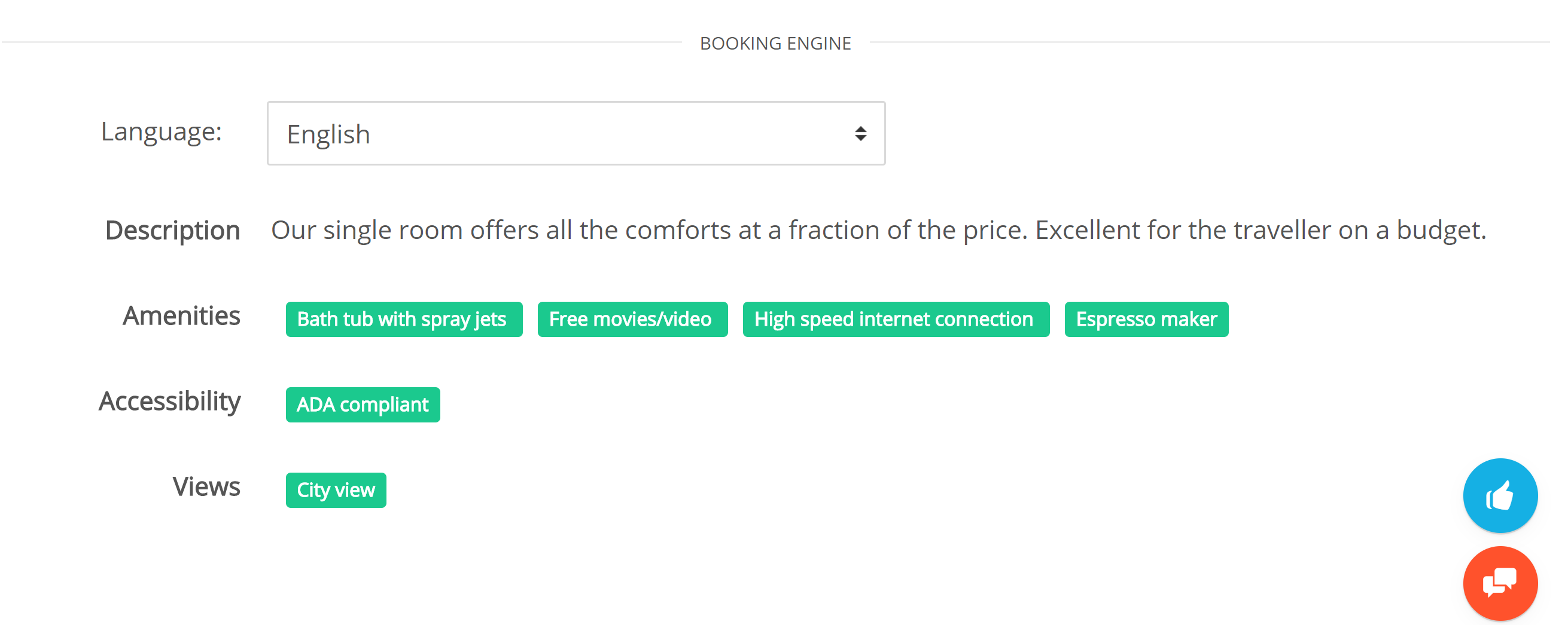 Multi-lingual Booking Engine 
            Your booking engine now works in 21 languages, including Greek, Hebrew, and Hindi. You can localize the description for your rooms, rates, and additional booking engine info for any or all languages. Your booking engine will appear in the natural language for any visitor and will display your localized description, if there is one available.